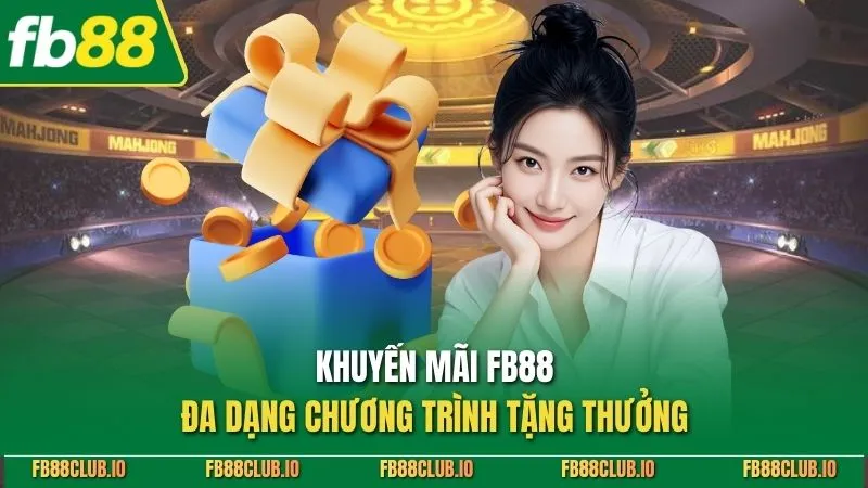 Khuyến mãi FB88 đa dạng chương trình tặng thưởng