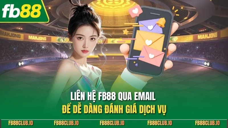 Liên hệ FB88 qua email để dễ dàng đánh giá dịch vụ