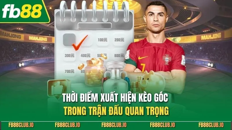 Thời điểm xuất hiện kèo góc trong trận đấu quan trọng