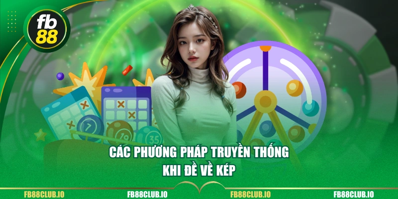 Các phương pháp truyền thống khi đề về kép