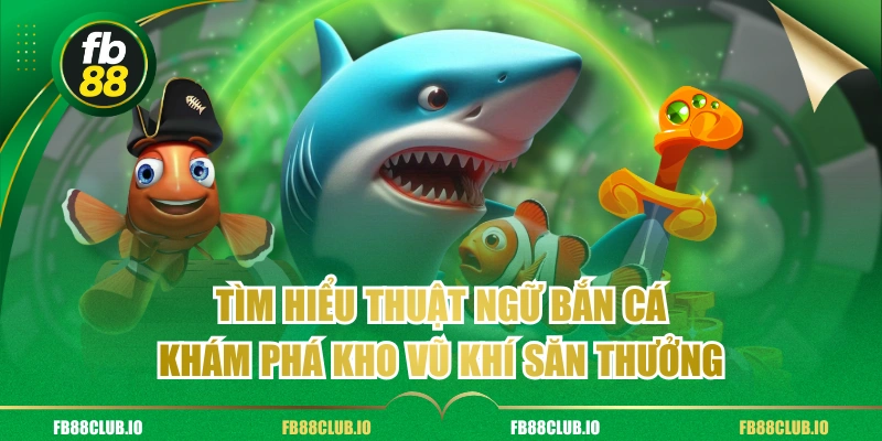Thuật ngữ bắn cá